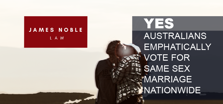 Australians Emphatically Vote Yes For Same Sex Marriage Nationwide James Noble Law