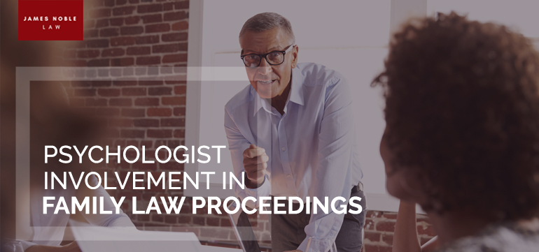 Psychologist Involvement in Family Law Proceedings