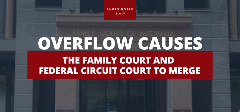 Overflow Causes The Family Court and Federal Circuit Court to Merge