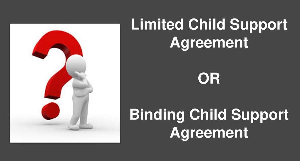 Limited or Binding Child Support Agreement Which Should You Choose?