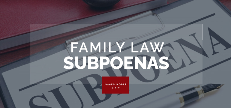 Family Law Subpoenas