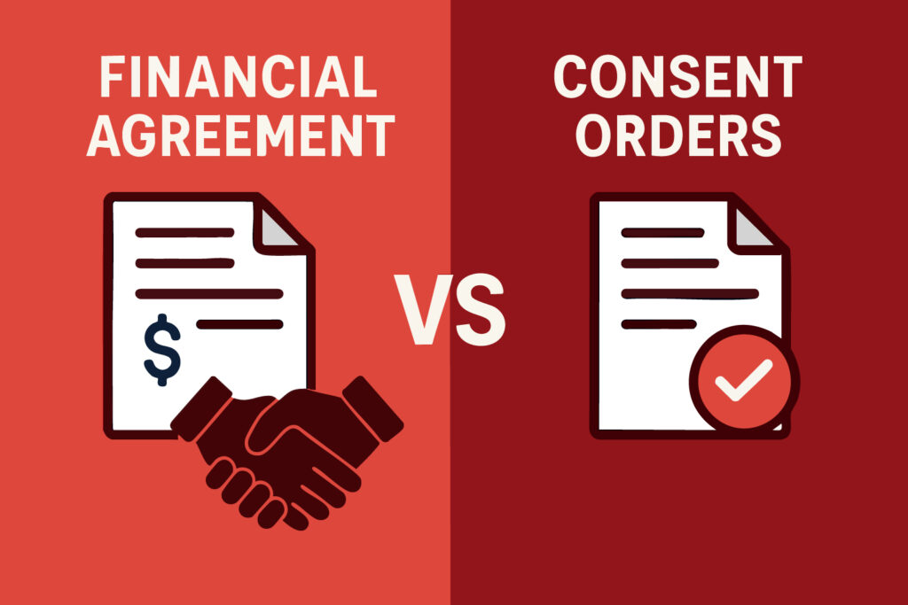 Financial Agreement vs Consent Orders